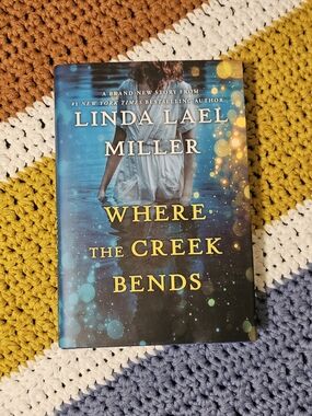Where the Creek Bends by Linda Lael Miller - Blue & Yellow Hardcover